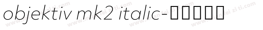 objektiv mk2 italic字体转换